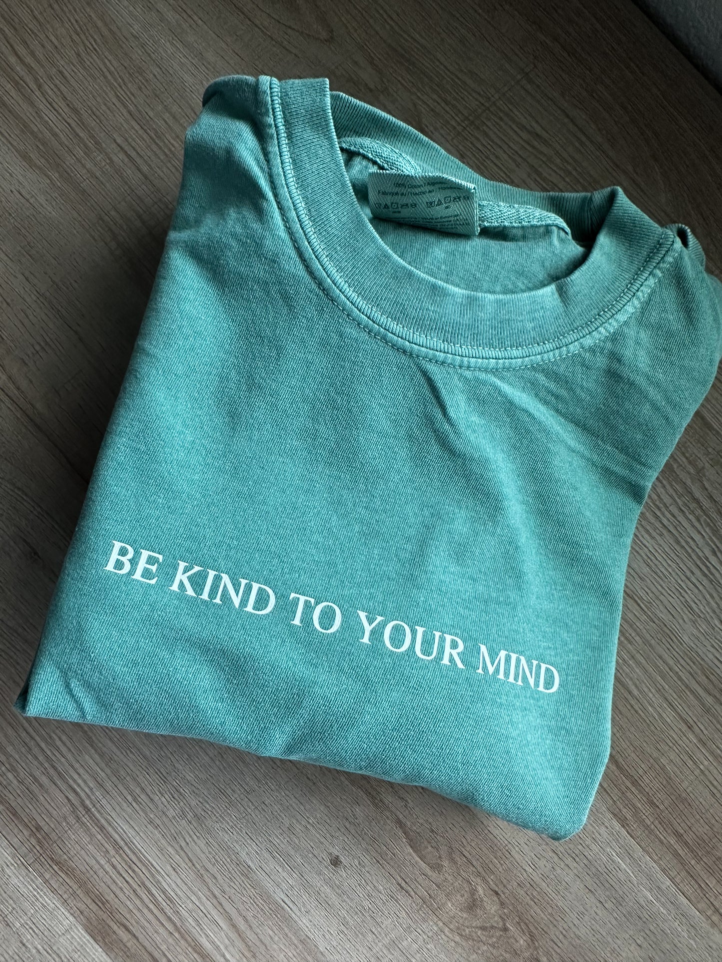 Be Kind To Your Mind Tee